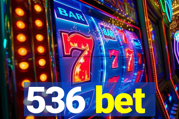 536 bet